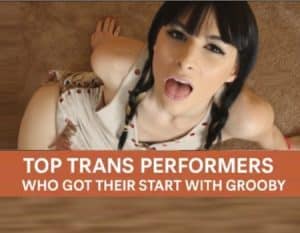 TS performers that became famous through Grooby Production